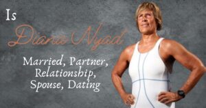 Is Diana Nyad Married, Partner, Relationship, Spouse, Dating